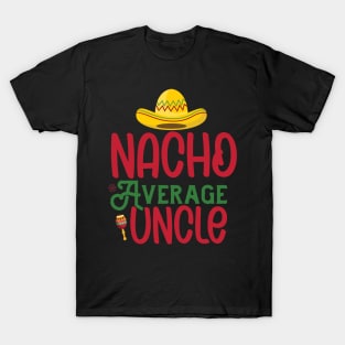 Nacho Average Uncle Funny Mexican Joke Vintage Cinco De Mayo T-Shirt